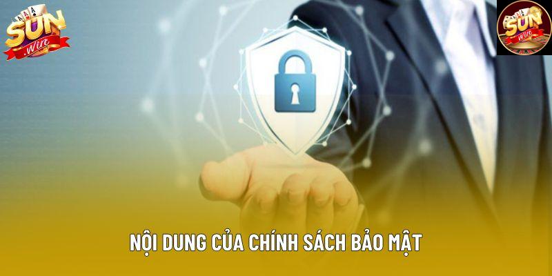 Nội dung của chính sách bảo mật Nội dung của chính sách bảo mật